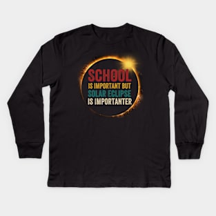Total Solar Eclipse 2024, School Solar Eclipse Importanter Kids Long Sleeve T-Shirt